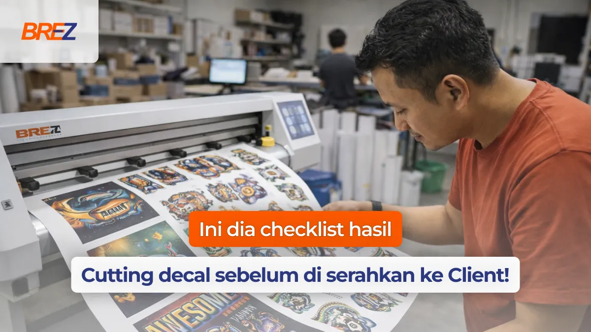 ini dia checklist qc hasil cutting decal