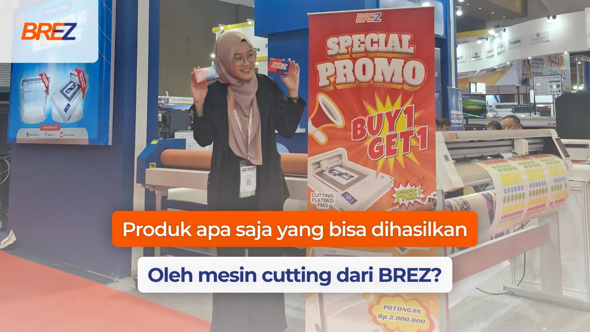 produk yang bisa dihasilkan oleh mesin cutting dari BREZ