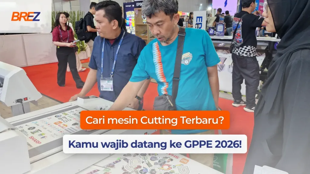 cari mesin cutting dengan datang ke event digital printing gppe 2026